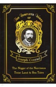 The Nigger of the Narcissus, Twixt Land & Sea Tales / Conrad Joseph