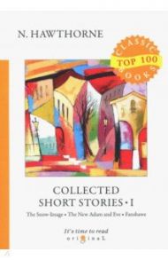 Collected Short Stories I / Hawthorne Nathaniel