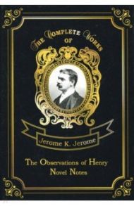 The Observations of Henry & Novel Notes / Jerome Jerome K.