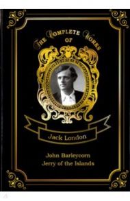 John Barleycorn and Jerry of the Islands / London Jack