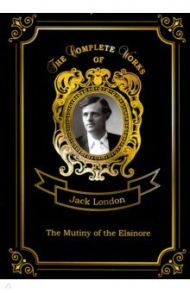 The Mutiny of the Elsinore / London Jack