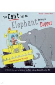 You Can't Let an Elephant Drive a Digger / Cleveland-Peck Patricia