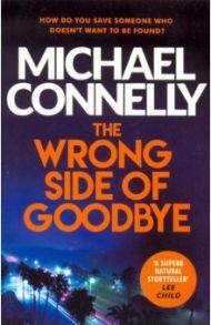 The Wrong Side of Goodbye / Connelly Michael