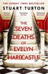 The Seven Deaths of Evelyn Hardcastle / Turton Stuart