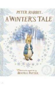 Peter Rabbit. A Winter's Tale / Potter Beatrix