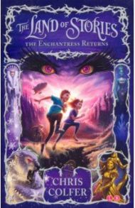 Land of Stories 2: Enchantress Returns / Colfer Chris