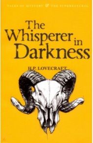 The Whisperer in Darkness / Lovecraft Howard Phillips