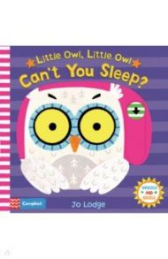 Little Owl, Little Owl Can't You Sleep?