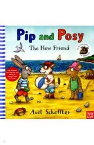 Pip and Posy: The New Friend (HB)