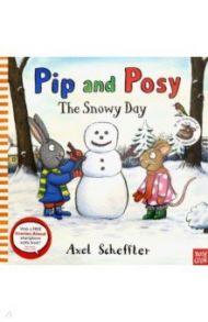 Pip and Posy. The Snowy Day / Scheffler Axel