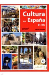 Cultura en Espana. B1-B2 (+ audio) / Balea Amalia, Ramos Pilar