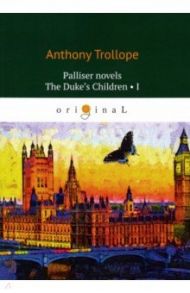 The Duke’s Children 1 / Trollope Anthony