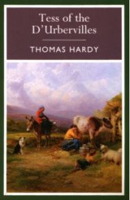 Tess of the D'Urbervilles / Hardy Thomas