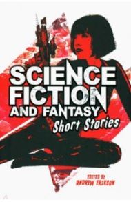 Science Fiction and Fantasy Short Stories / Wells Herbert George, Готорн Натаниель, Stilson Charles B.