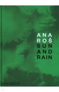 Ana Ros. Sun and Rain / Rosa Ana, Sajovic Kaja