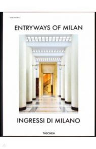 Entryways of Milan. Ingressi di Milano / Ballabio Fabrizio, Hockemeyer Lisa, Sherer Daniel