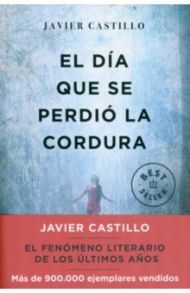 El dia que se perdio la cordur / Castillo Javier