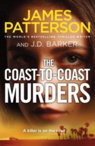 The Coast-to-Coast Murders / Patterson James, Barker J. D.