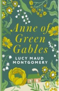 Anne of Green Gables / Montgomery Lucy Maud