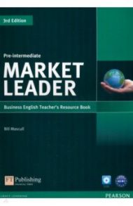 Market Leader. 3rd Edition. Pre-Intermediate. Teacher's Resource Book (+Test Master CD) / Mascull Bill