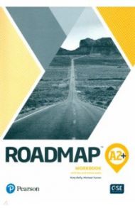 Roadmap. A2+. Workbook with Key and Online Audio / Kelly Katy, Turner Michael