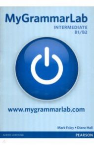 MyGrammarLab. Intermediate. Student's Book with MyEnglishLab without key / Foley Mark, Hall Diane