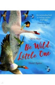 Be Wild, Little One / Hope Olivia