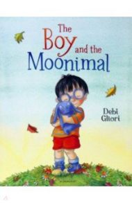 The Boy and the Moonimal / Gliori Debi