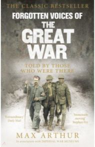 Forgotten Voices Of The Great War / Max Arthur