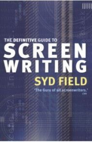 The Definitive Guide To Screenwriting / Field Syd