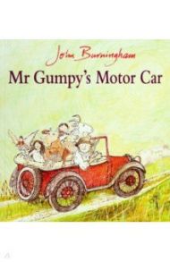 Mr Gumpy's Motor Car / Burningham John