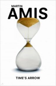 Time's Arrow / Amis Martin