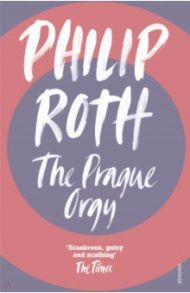 The Prague Orgy / Roth Philip