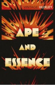 Ape and Essence / Huxley Aldous