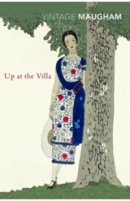 Up at the Villa / Maugham William Somerset