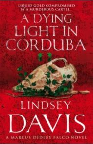 A Dying Light In Corduba / Davis Lindsey