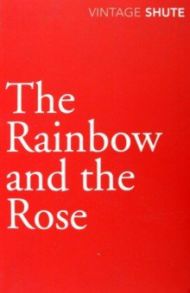 The Rainbow and the Rose / Shute Nevil