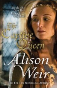 The Captive Queen / Weir Alison