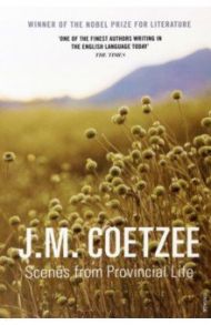 Scenes from Provincial Life / Coetzee J.M.