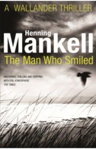 The Man Who Smiled / Mankell Henning