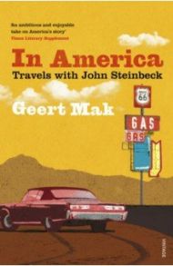 In America. Travels with John Steinbeck / Mak Geert