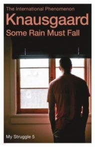 Some Rain Must Fall / Knausgaard Karl Ove