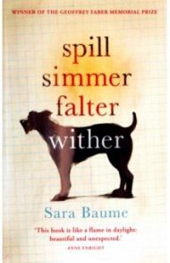 Spill Simmer Falter Wither / Baume Sara