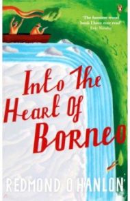 Into the Heart of Borneo / O`Hanlon Redmond