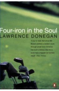 Four Iron in the Soul / Lawrence Donegan