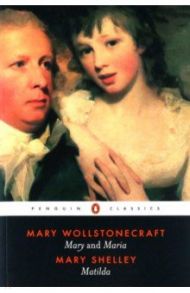 Mary and Maria. Matilda / Shelley Mary, Wollstonecraft Mary