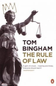 The Rule of Law / Bingham Tom