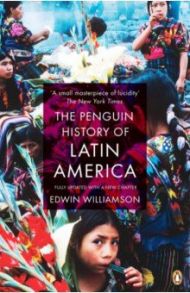 The Penguin History of Latin America / Williamson Edwin