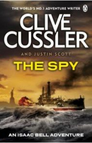 The Spy / Cussler Clive, Scott Justin