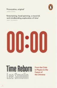 Time Reborn. From the Crisis in Physics to the Future of the Universe / Smolin Lee